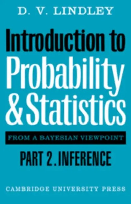 Introduction to Probability and Statistics from a Bayesian Viewpoint, Part 2, Inference by D. V. Lindley view 2