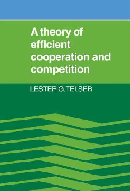 Buy A Theory of Efficient Cooperation and Competition (English, Lester G. Telser) β BookShops.in