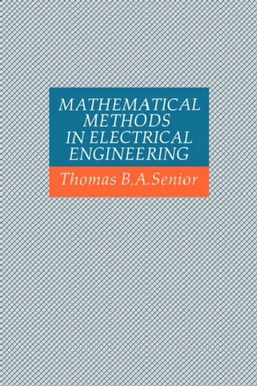 Mathematical Methods in Electrical Engineering – Thomas B. A. Senior view 2