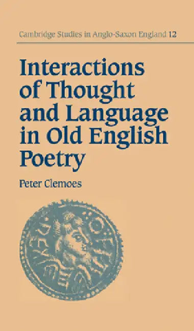 Buy Interactions of Thought and Language in Old English Poetry (English, Peter Clemoes) — BookShops.in