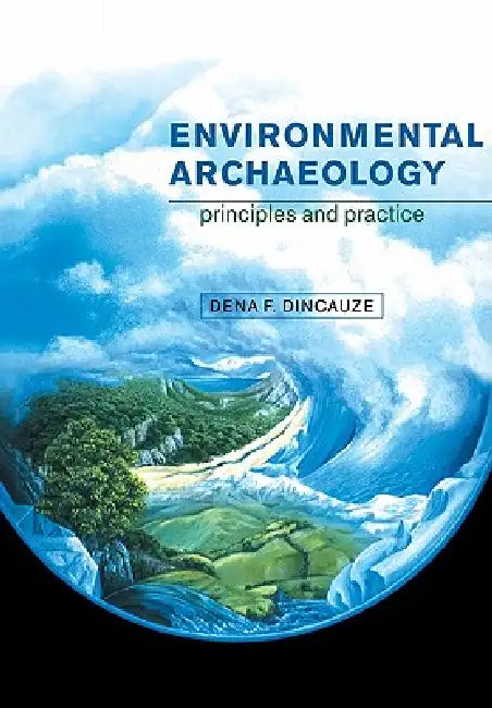 Buy Environmental Archaeology (English, Dena Ferran Dincauze) — BookShops.in