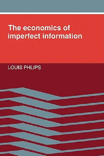 Buy The Economics of Imperfect Information (English, Louis Phlips) — BookShops.in