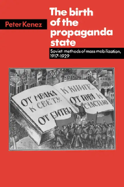 Buy The Birth of the Propaganda State (English, Peter Kenez) — BookShops.in