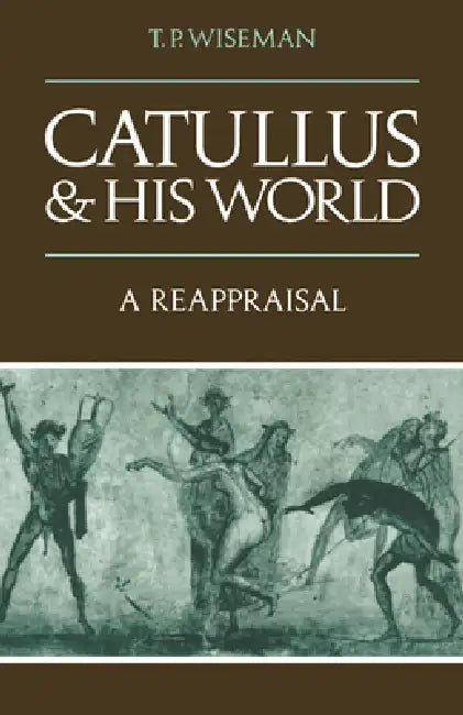 Buy Catullus and His World (English, T. P. Wiseman) — BookShops.in
