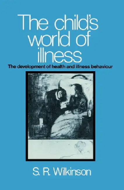 Buy The Child's World of Illness (English, Simon R. Wilkinson) — BookShops.in