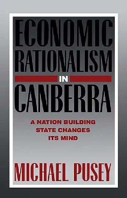Buy Economic Rationalism in Canberra (English, Michael Pusey) — BookShops.in