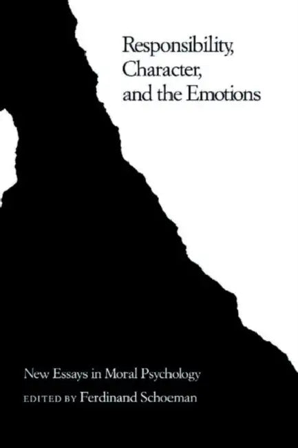 Buy Responsibility, Character, and the Emotions (English, Ferdinand D. Schoeman) — BookShops.in