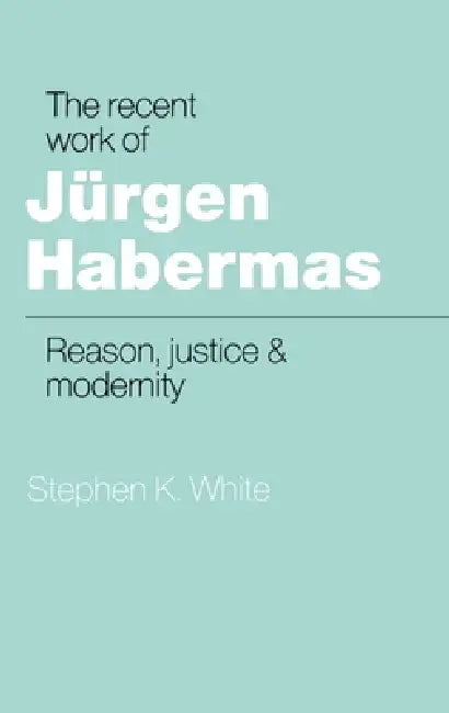 Buy The Recent Work of J Rgen Habermas (English, Stephen K. White) — BookShops.in