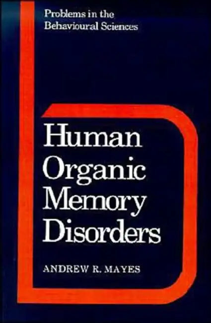 Buy Human Organic Memory Disorders (English, Andrew R. Mayes) โ BookShops.in