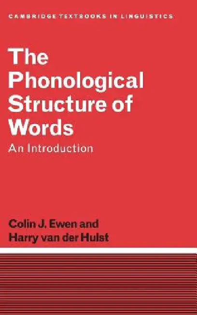 Buy The Phonological Structure of Words (English, Colin J. Ewen | Harry Van Der Hulst | H. C. Van De Hulst) — BookShops.in