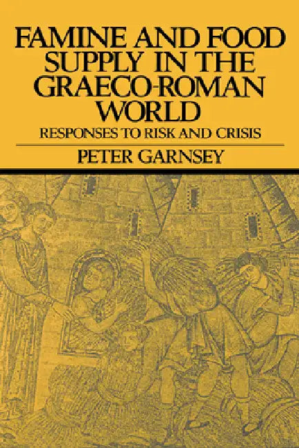 Buy Famine and Food Supply in the Graeco-Roman World (English, Peter Garnsey) — BookShops.in