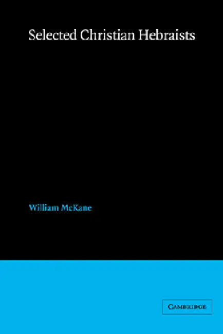 Buy Selected Christian Hebraists by William McKane: Cambridge University Press Hardcover, First Edition, History of Religion — BookShops.in