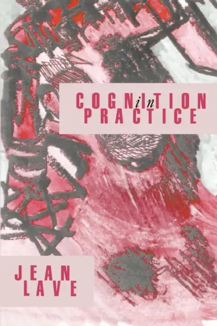 Buy Cognition in Practice (English, Jean Lave) — BookShops.in
