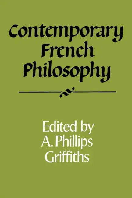 Buy Contemporary French Philosophy (English, A. Phillips Griffiths) โ BookShops.in