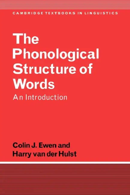 Buy The Phonological Structure of Words (English, Colin J. Ewen | Harry Van Der Hulst | H. C. Van De Hulst) — BookShops.in