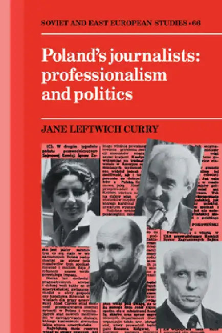 Buy Poland's Journalists Professionalism and Politics (English, Jane Leftwich Curry | Curry Jane L.) — BookShops.in
