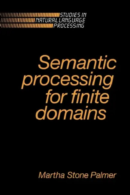 Buy Semantic Processing for Finite Domains (English, Martha Stone Palmer) — BookShops.in