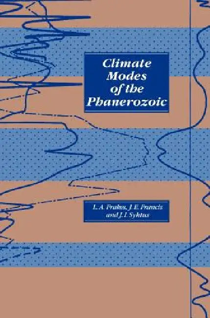 Buy Climate Modes of the Phanerozoic (English, Lawrence A. Frakes | Jane E. Francis | Jozef I. Syktus) — BookShops.in