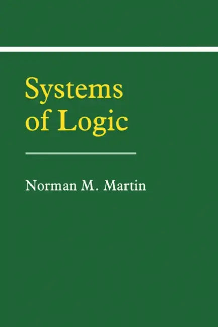 Buy Systems of Logic (English, Norman M. Martin) — BookShops.in