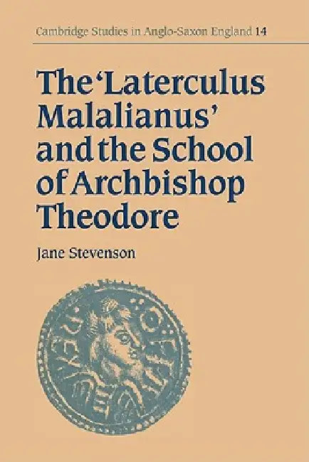Buy The 'Laterculus Malalianus' and the School of Archbishop Theodore (English, Jane Stevenson) — BookShops.in