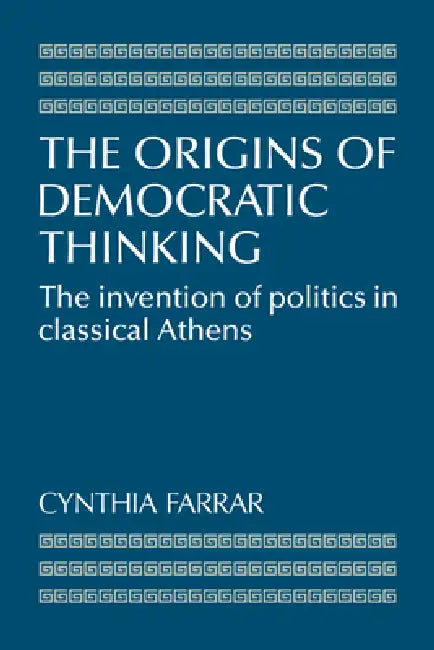 Buy The Origins of Democratic Thinking (English, Cynthia Farrar) โ BookShops.in