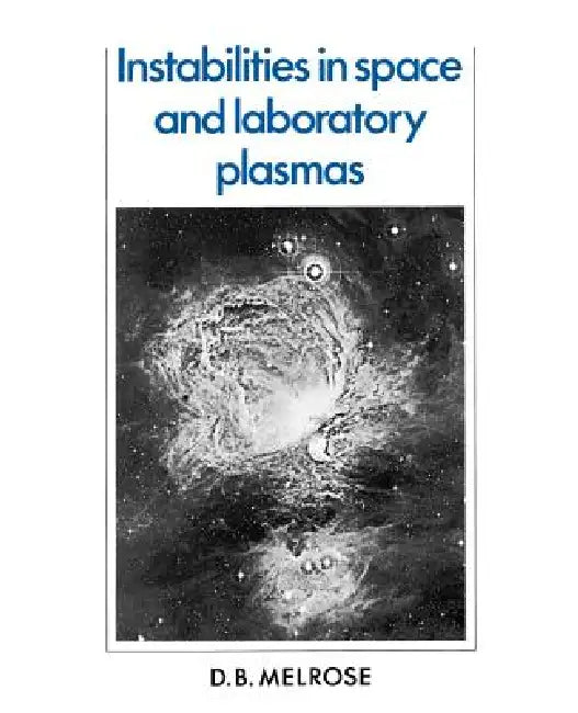 Buy Instabilities in Space and Laboratory Plasmas (English, D. B. Melrose) — BookShops.in