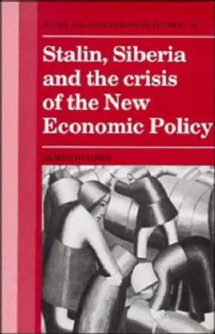 Buy Stalin, Siberia and the Crisis of the New Economic Policy (English, James Hughes) — BookShops.in