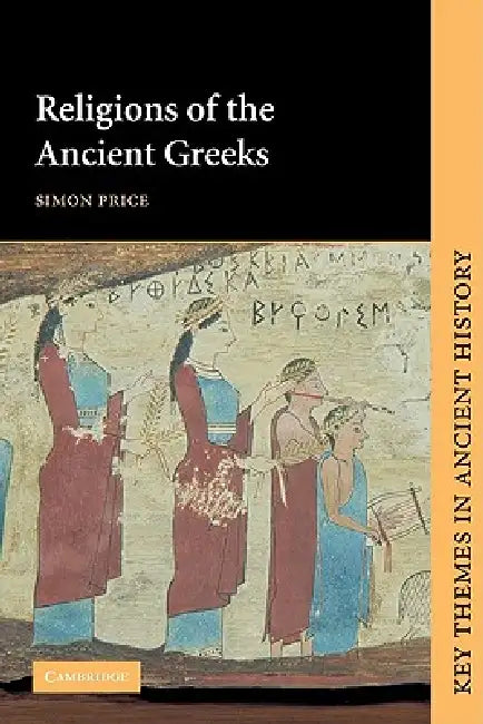 Buy Religions of the Ancient Greeks (English, Simon Price | S. R. F. Price | P. A. Cartledge) — BookShops.in