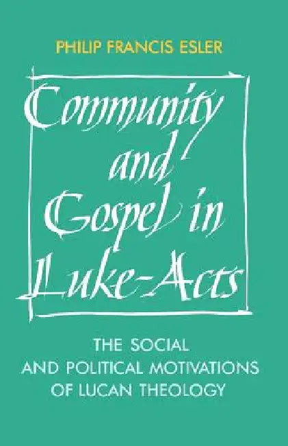 Buy Community and Gospel in Luke-Acts (English, Philip Francis Esler) — BookShops.in