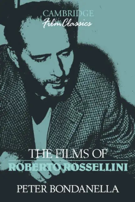 Buy The Films of Roberto Rossellini (English, Peter E. Bondanella | Bondanella Peter | Raymond Carney) — BookShops.in