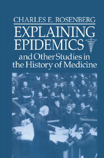 Buy Explaining Epidemics (English, Charles E. Rosenberg) — BookShops.in