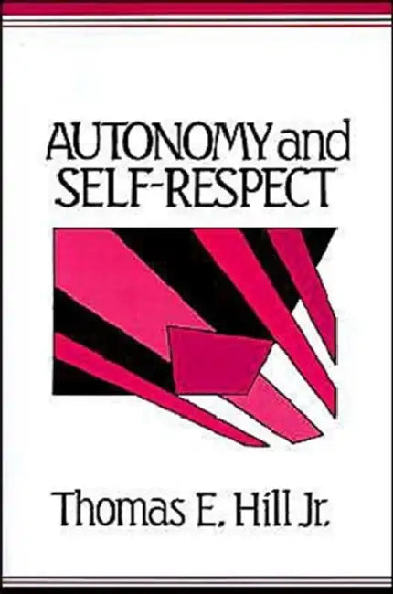 Buy Autonomy and Self-Respect (English, Thomas E. Hill) — BookShops.in