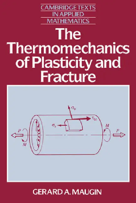 Buy The Thermomechanics of Plasticity and Fracture (English, Gerard A. Maugin | D. G. Crighton) — BookShops.in
