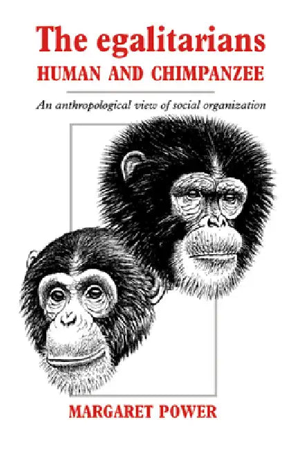 Buy The Egalitarians - Human and Chimpanzee (English, Margaret Power) — BookShops.in