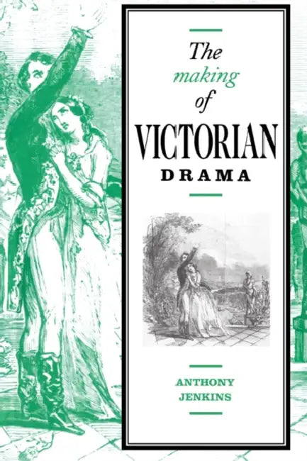 Buy The Making of Victorian Drama (English, Anthony Jenkins) — BookShops.in