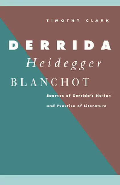Buy Derrida, Heidegger, Blanchot (English, Timothy Clark) โ BookShops.in