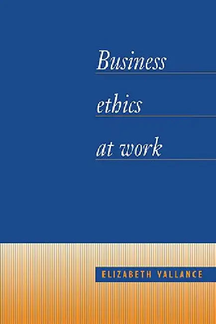 Buy Business Ethics at Work (English, Elizabeth Vallance | Vallance Elizabeth) — BookShops.in