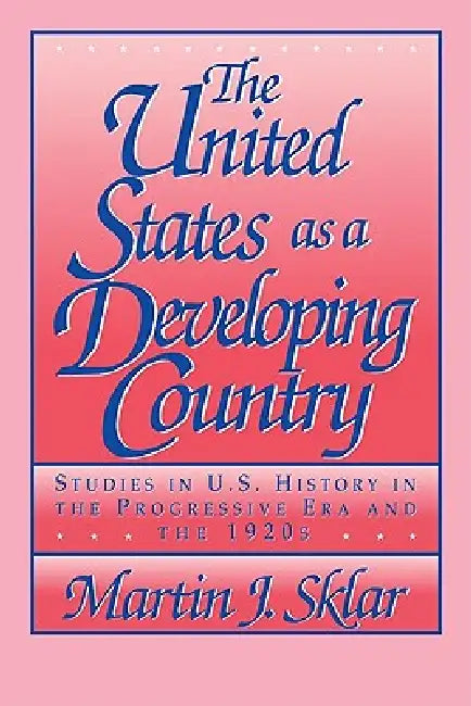 Buy The United States as a Developing Country (English, Martin J. Sklar) β BookShops.in