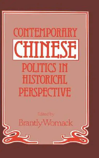 Buy Contemporary Chinese Politics in Historical Perspective (English, Brantly Womack) — BookShops.in