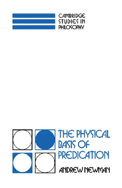 Buy The Physical Basis of Predication (English, Andrew Newman) โ BookShops.in