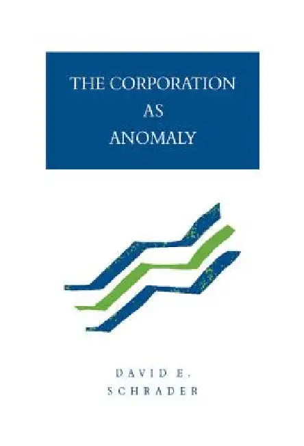 Buy The Corporation as Anomaly (English, David E. Schrader) — BookShops.in