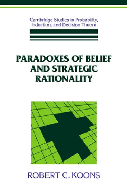 Buy Paradoxes of Belief and Strategic Rationality (English, Robert C. Koons | Brian Skyrms | Ken Binmore) — BookShops.in
