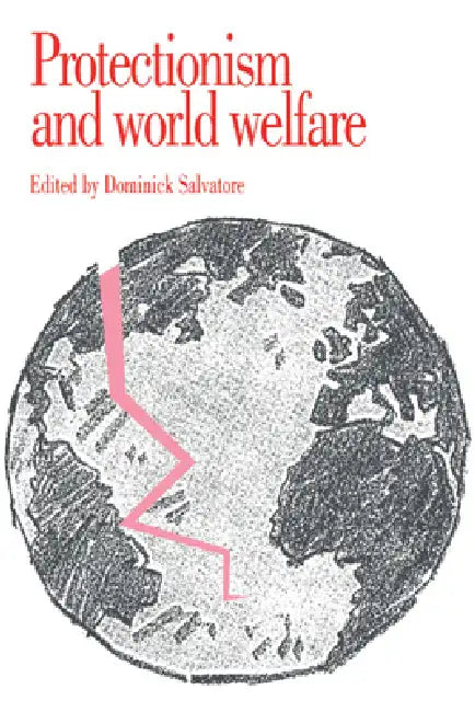 Buy Protectionism and World Welfare (English, Dominick Salvatore | Salvatore Dominick) — BookShops.in