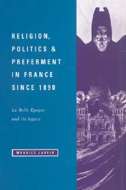 Buy Religion, Politics and Preferment in France Since 1890 (English, Maurice Larkin) โ BookShops.in