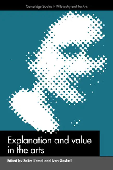 Buy Explanation and Value in the Arts (English, Salim Kemal | Ivan Gaskell | Kemal Salim) β BookShops.in