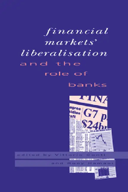 Buy Financial Markets Liberalisation and the Role of Banks (English, Vittorio Conti | Rony Hamaui) — BookShops.in