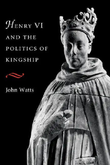 Buy Henry VI and Politics of Kings (English, John Lovett Watts | Watts John) — BookShops.in