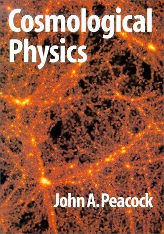 Buy Cosmological Physics (Cambridge Astrophysics) by J. A. Peacock | Hardcover | 9780521422703 | Buy Online at Bookshops.in — BookShops.in