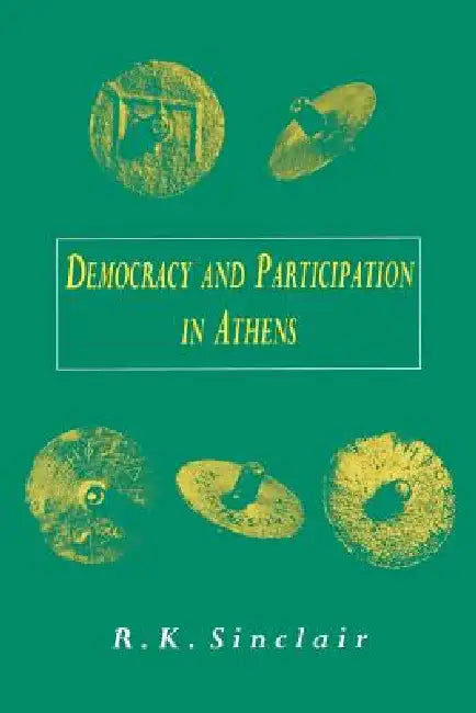 Buy Democracy and Participation in Athens (English, R. K. Sinclair | R. K. Sinclair) — BookShops.in