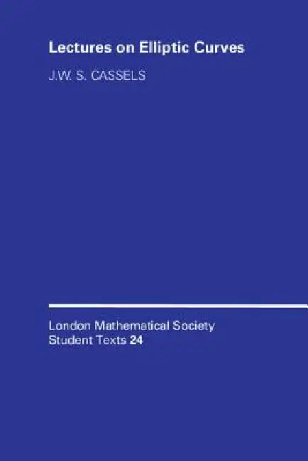 Buy Lectures on Elliptic Curves (English, J. W. S. Cassels) — BookShops.in
